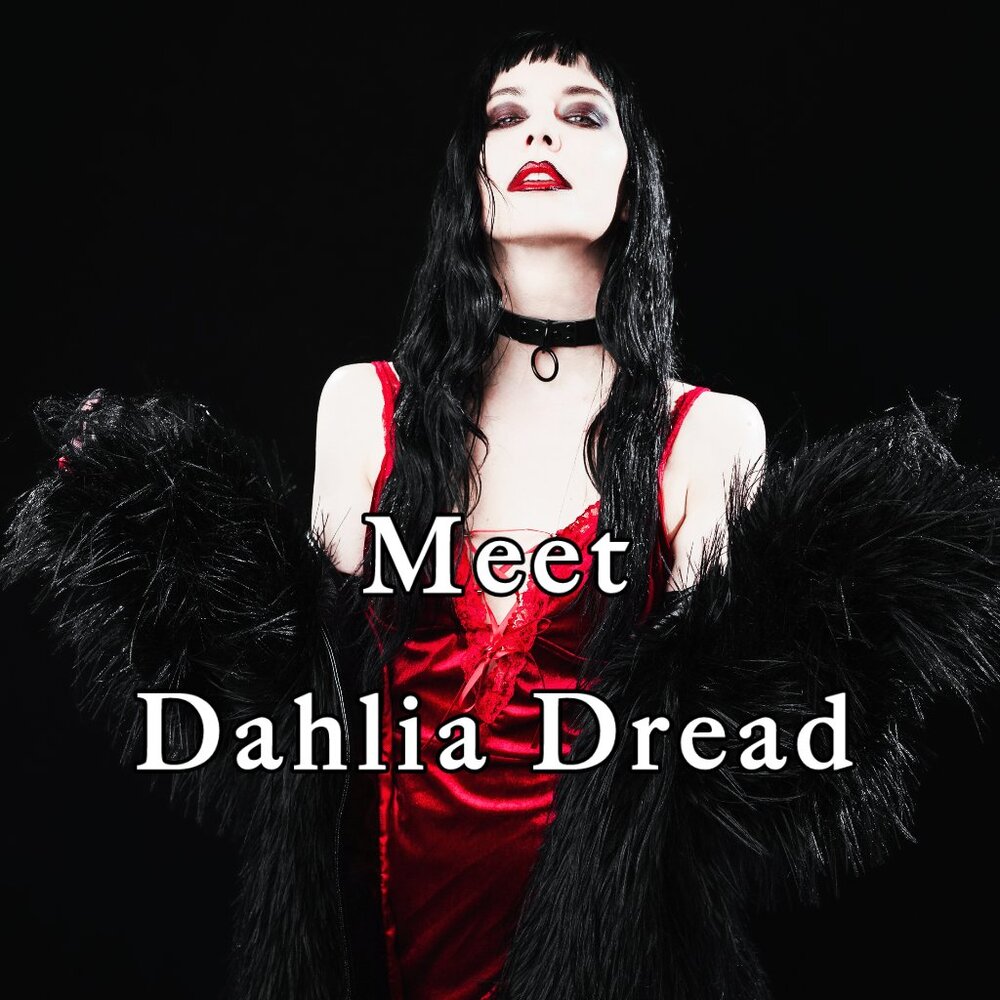 Meet Dahlia Dread
